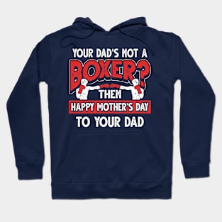 Funny Saying Boxer Dad Father's Day Gift Hoodie